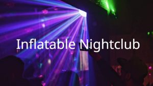 Inflatable Nightclubs